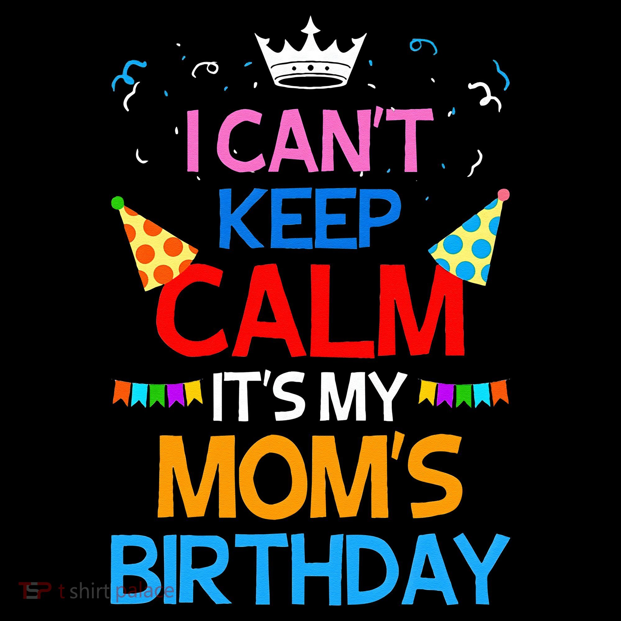 I Can't Keep Calm It's My Mom's Birthday Women's Hoodie