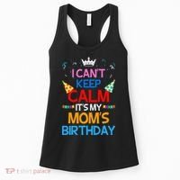 I Can't Keep Calm It's My Mom's Birthday Women's Tank Top thumb 0