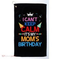 I Can't Keep Calm It's My Mom's Birthday Golf Towel thumb 0