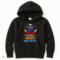 I Can't Keep Calm It's My Mom's Birthday Kids Hoodie thumb 0