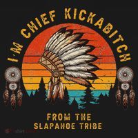 IM Chief Kickabitch From The Slapahoe Tribe Bucket Hat thumb 4
