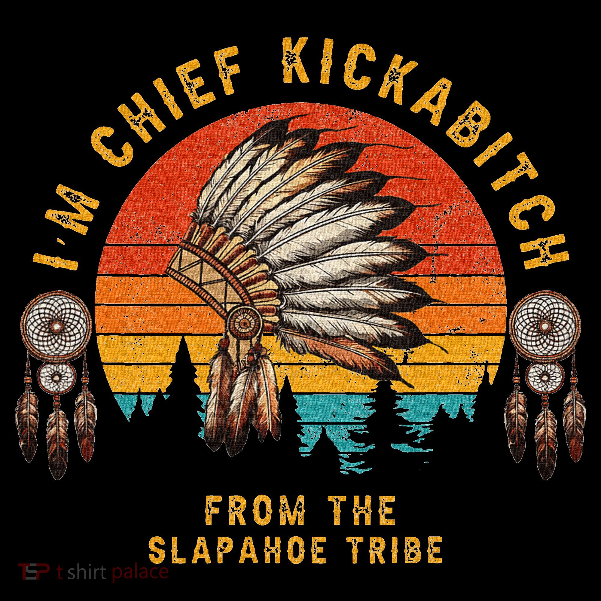 IM Chief Kickabitch From The Slapahoe Tribe Women's Hoodie