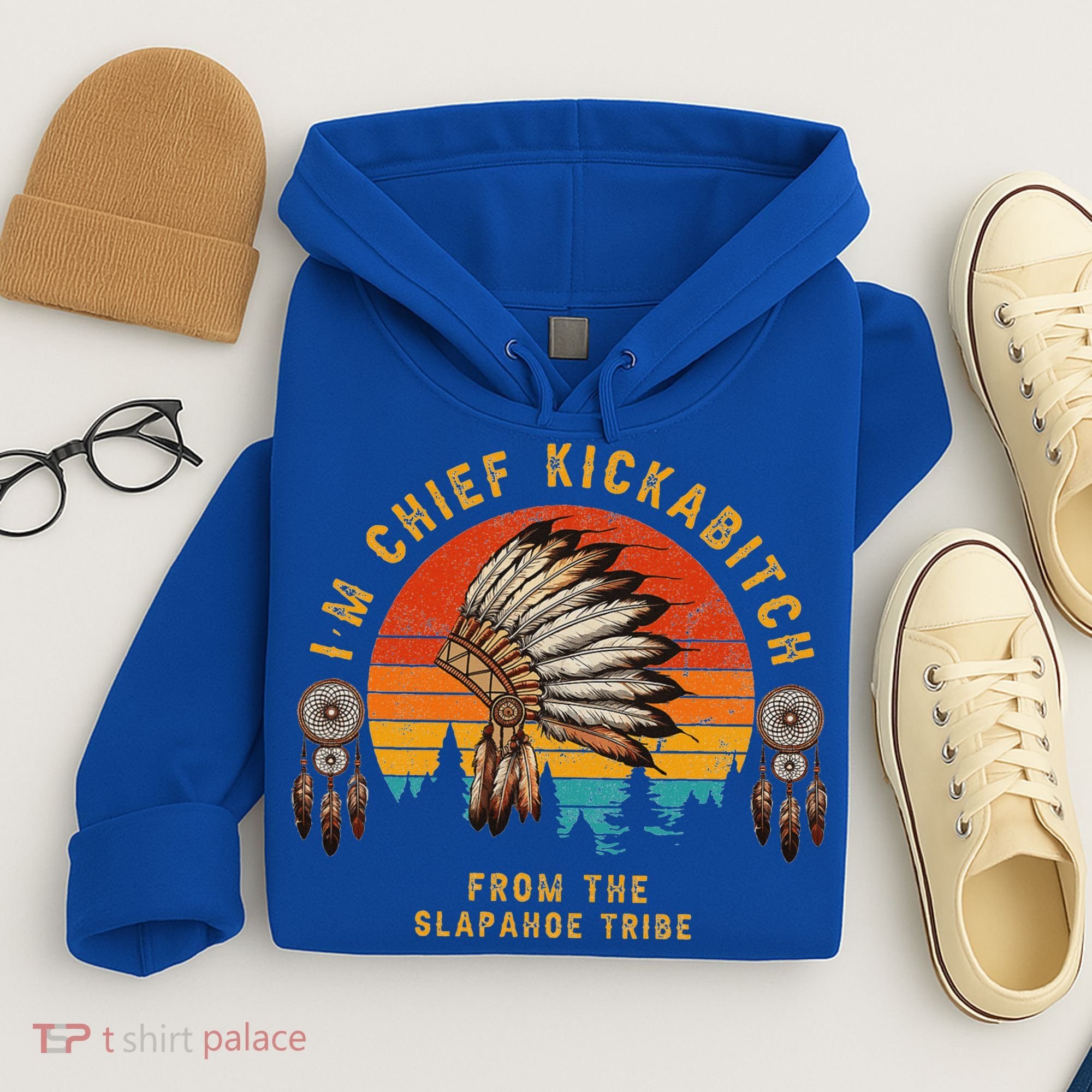 IM Chief Kickabitch From The Slapahoe Tribe Hoodie