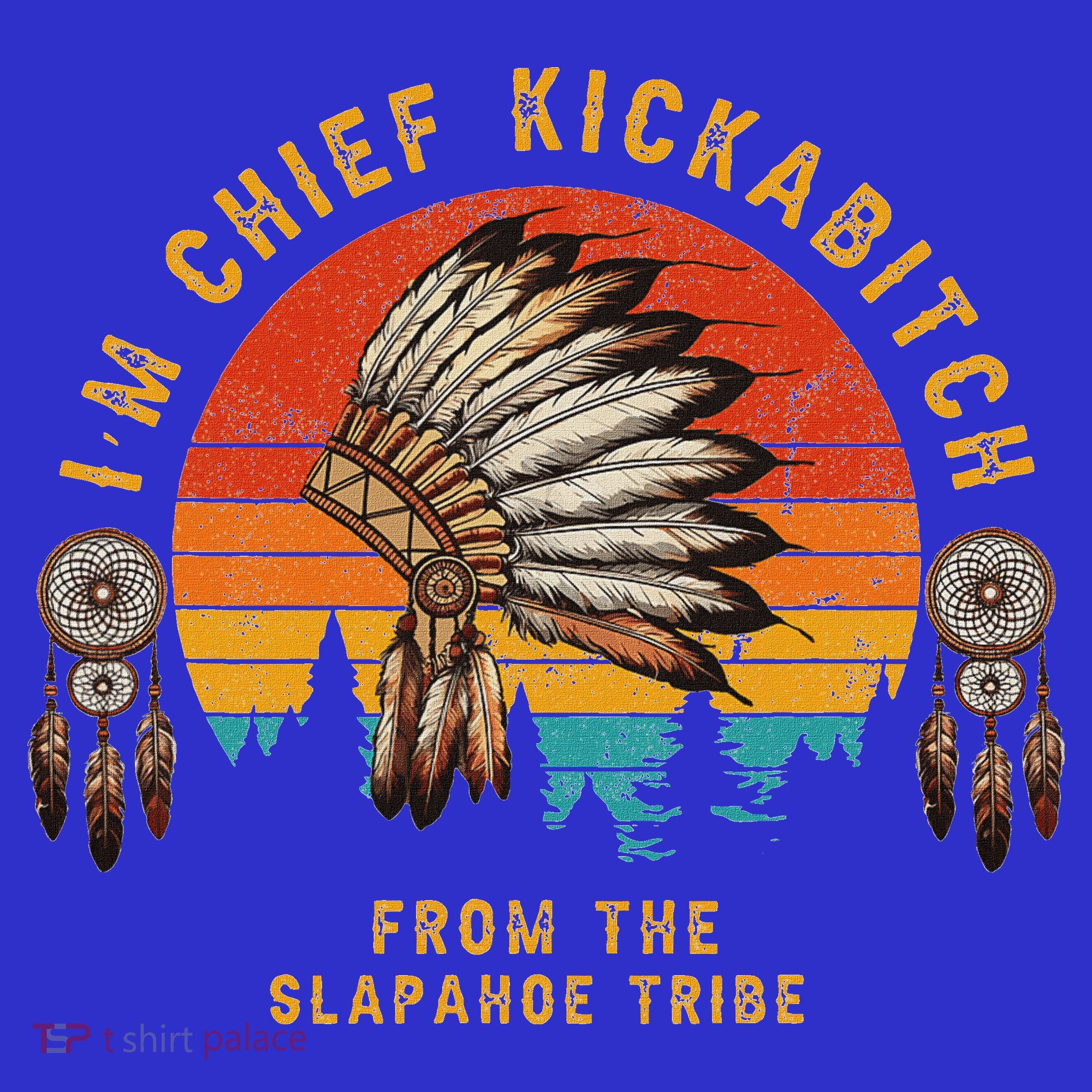 IM Chief Kickabitch From The Slapahoe Tribe Women's Tank Top