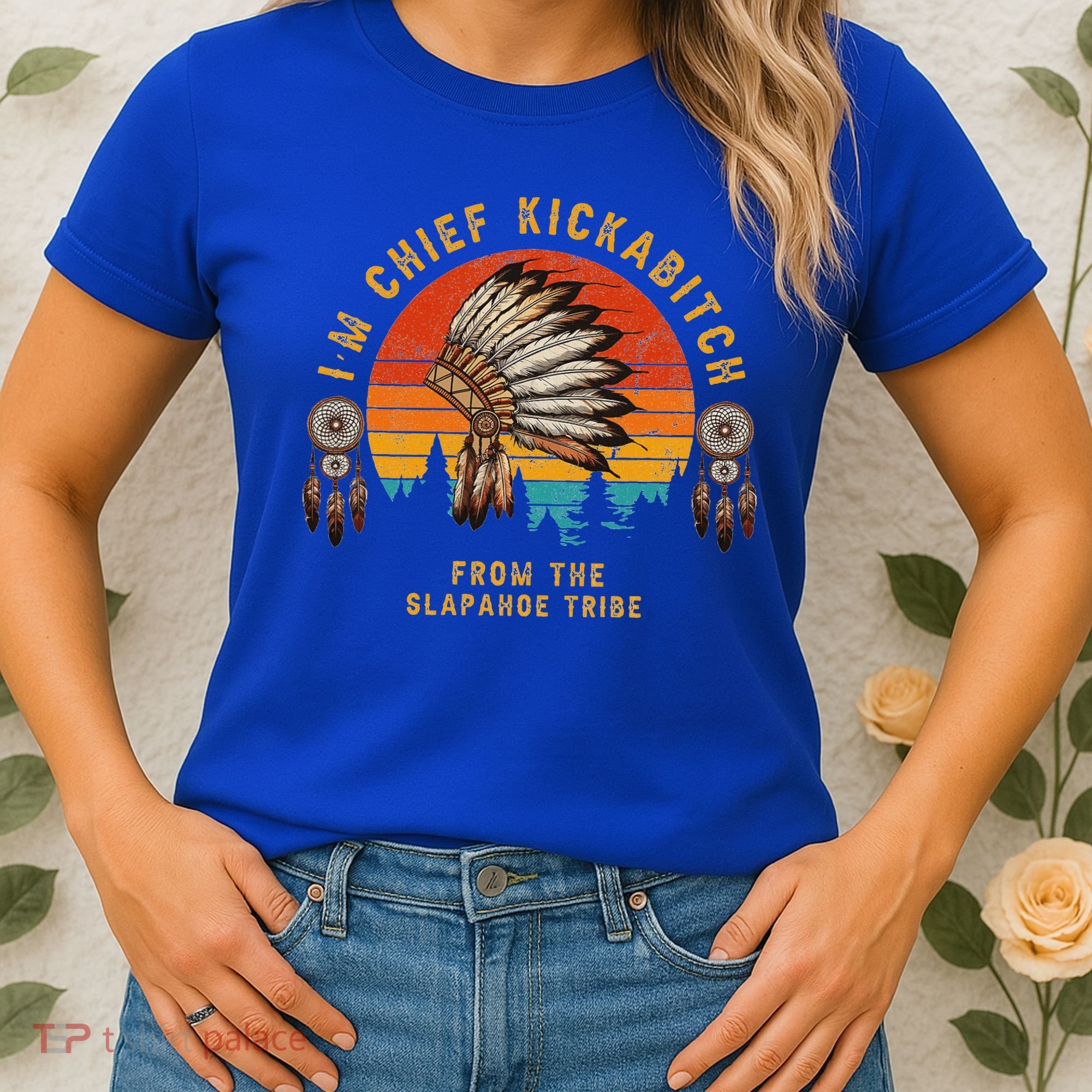 IM Chief Kickabitch From The Slapahoe Tribe Women's T-Shirt