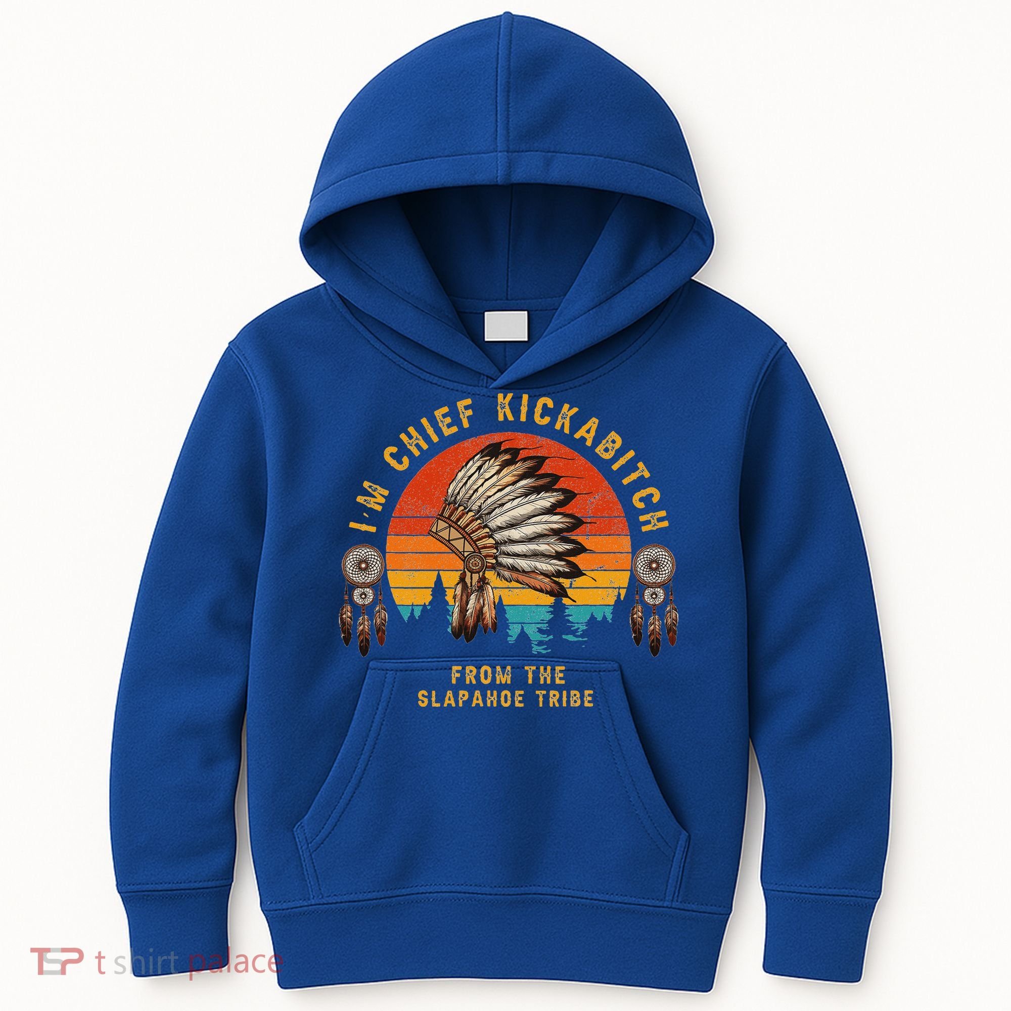 IM Chief Kickabitch From The Slapahoe Tribe Kids Hoodie