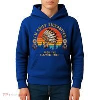IM Chief Kickabitch From The Slapahoe Tribe Kids Hoodie thumb 4
