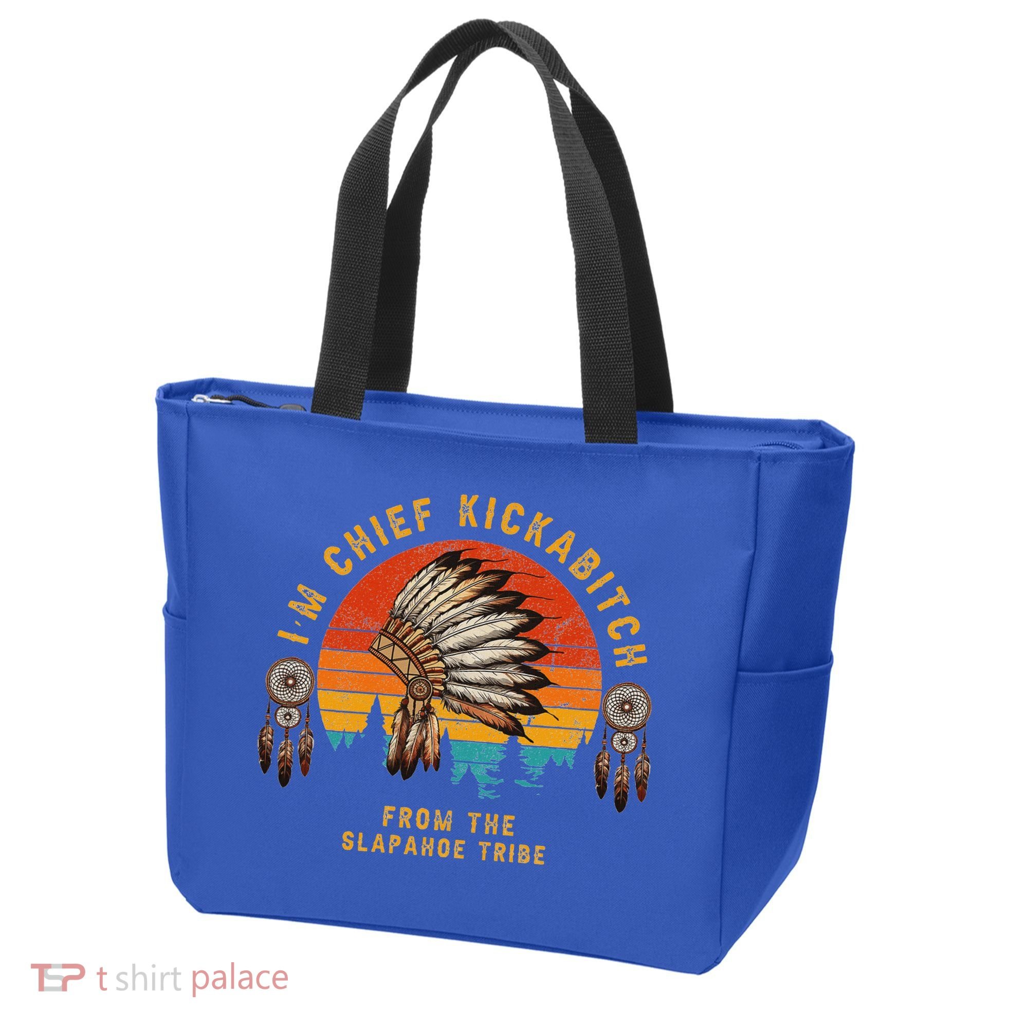IM Chief Kickabitch From The Slapahoe Tribe Tote Bag