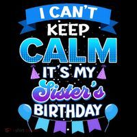 I Cant Keep Calm Its My Sister Birthday Bday Women's Hoodie thumb 2