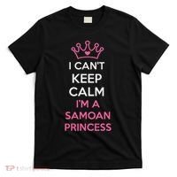I Can't Keep Calm I'm A Samoan Princess Cute T-Shirt thumb 0