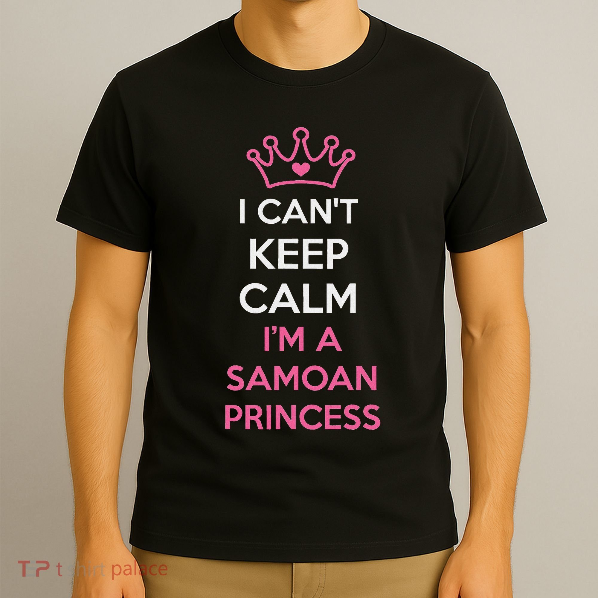 I Can't Keep Calm I'm A Samoan Princess Cute T-Shirt