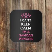I Can't Keep Calm I'm A Samoan Princess Cute Coaster thumb 0