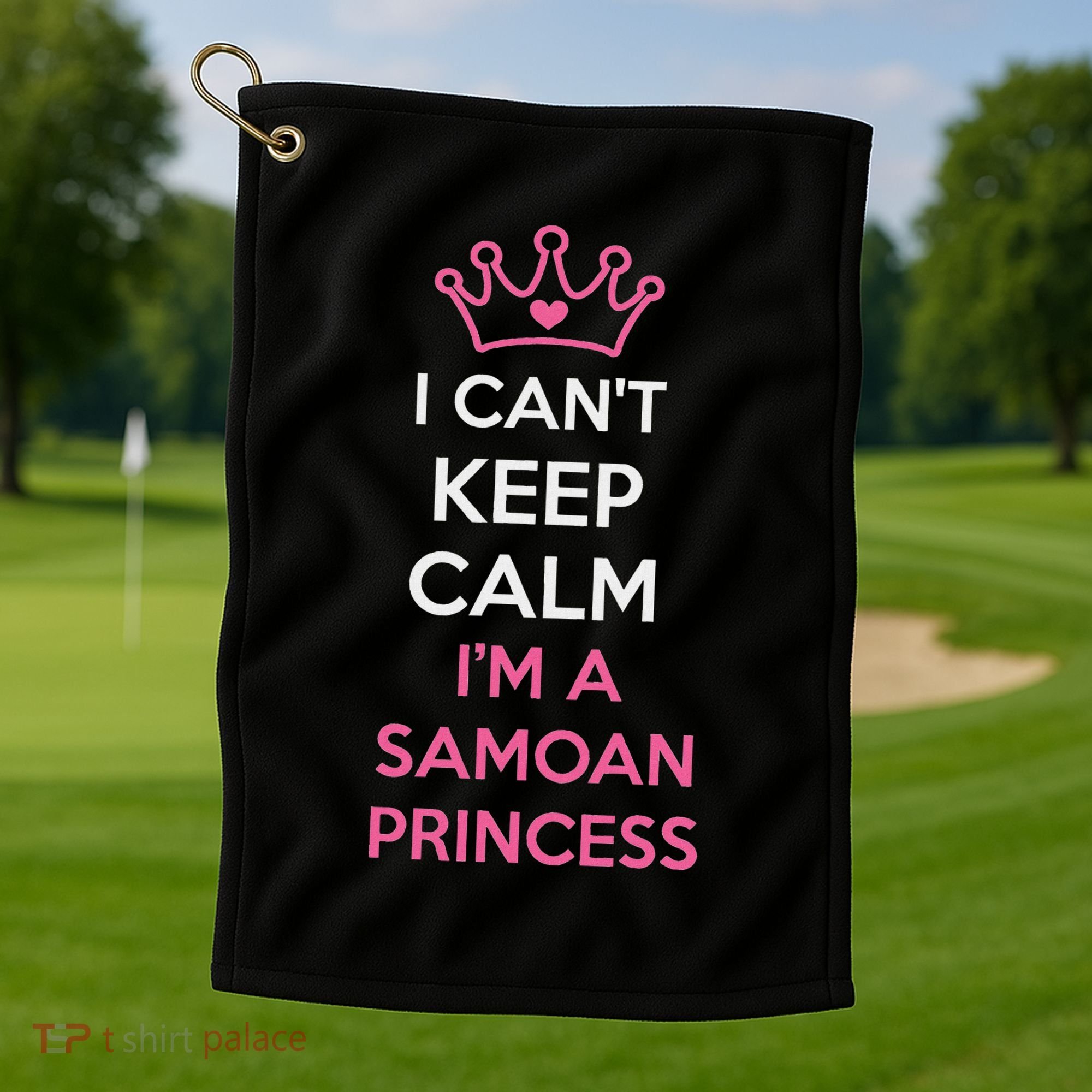 I Can't Keep Calm I'm A Samoan Princess Cute Golf Towel