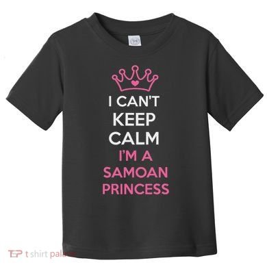 I Can't Keep Calm I'm A Samoan Princess Cute Toddler T-Shirt