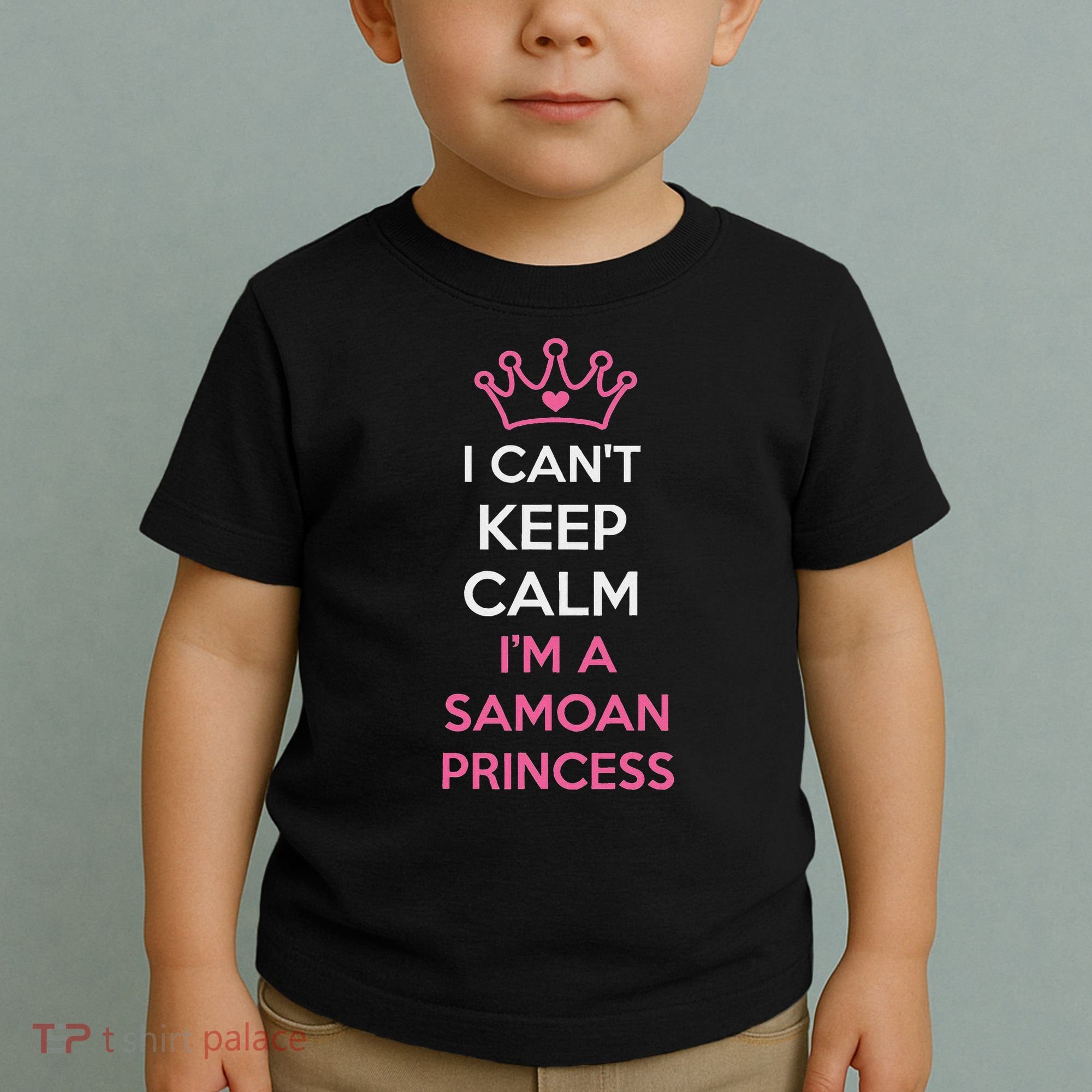 I Can't Keep Calm I'm A Samoan Princess Cute Toddler T-Shirt