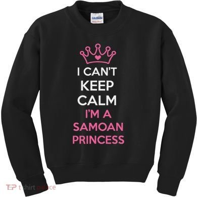 I Can't Keep Calm I'm A Samoan Princess Cute Kids Sweatshirt