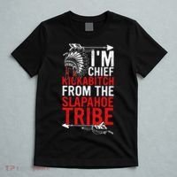 I'm chief kickabitch from the slapahoe tribe T-Shirt thumb 5