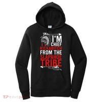 I'm chief kickabitch from the slapahoe tribe Women's Hoodie thumb 0