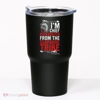 I'm chief kickabitch from the slapahoe tribe Tumbler thumb 0