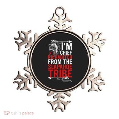 I'm chief kickabitch from the slapahoe tribe Ornament
