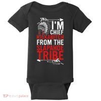 I'm chief kickabitch from the slapahoe tribe Baby Bodysuit thumb 0
