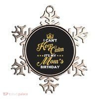I Cant Keep Calm Its My Moms Birthday Idea For Mom's Ornament thumb 0