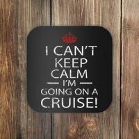 I Can't Keep Calm I'm Going On A Cruise Family Gift Coaster thumb 0