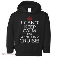 I Can't Keep Calm I'm Going On A Cruise Family Gift Toddler Hoodie thumb 0