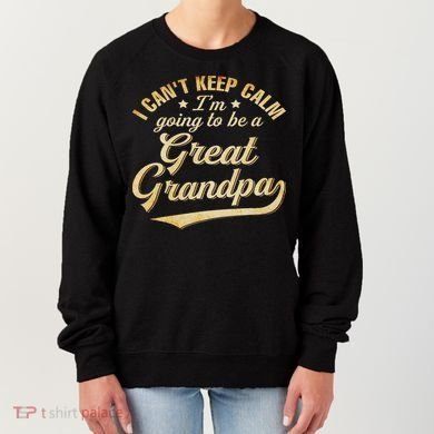I Can't Keep Calm I'm Going To Be A Great Grandpa Women's Sweatshirt