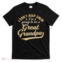 I Can't Keep Calm I'm Going To Be A Great Grandpa T-Shirt thumb 0