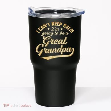 I Can't Keep Calm I'm Going To Be A Great Grandpa Tumbler