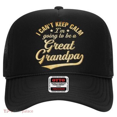 I Can't Keep Calm I'm Going To Be A Great Grandpa Hat