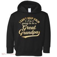 I Can't Keep Calm I'm Going To Be A Great Grandpa Toddler Hoodie thumb 0