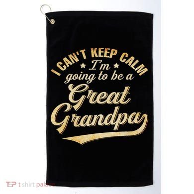 I Can't Keep Calm I'm Going To Be A Great Grandpa Golf Towel