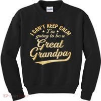 I Can't Keep Calm I'm Going To Be A Great Grandpa Kids Sweatshirt thumb 0