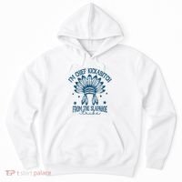 IM Chief Kickabitch From The Slapahoe Tribe Hoodie thumb 0