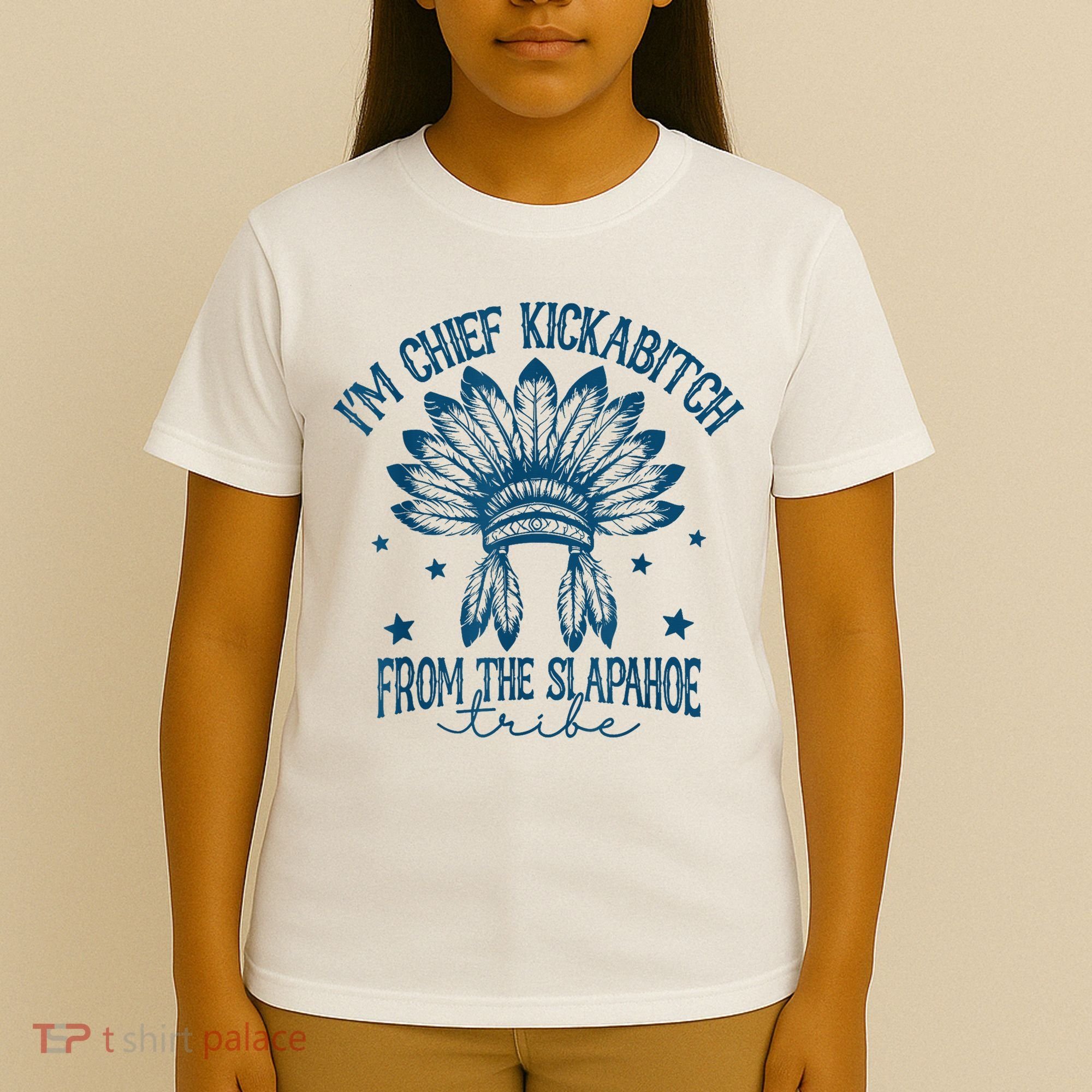 IM Chief Kickabitch From The Slapahoe Tribe T-Shirt