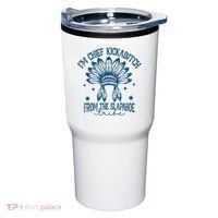 IM Chief Kickabitch From The Slapahoe Tribe Tumbler thumb 0