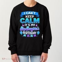I Cant Keep Calm Its My Stepdaughter Birthday Bday Women's Sweatshirt thumb 0