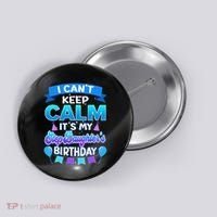 I Cant Keep Calm Its My Stepdaughter Birthday Bday Button thumb 0