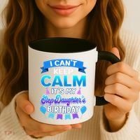 I Cant Keep Calm Its My Stepdaughter Birthday Bday Coffee Mug thumb 3