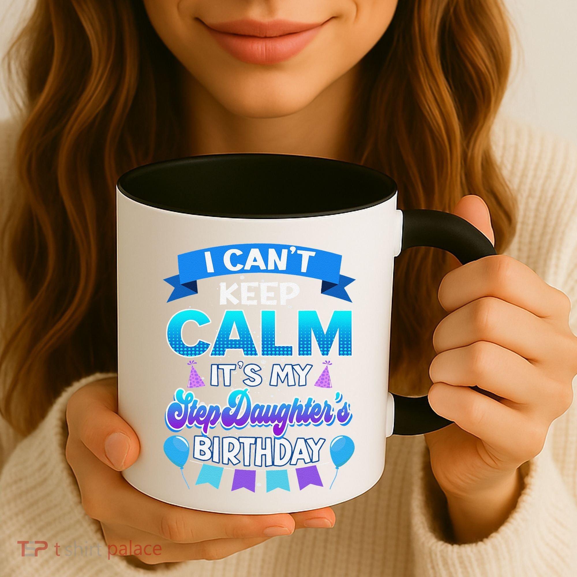 I Cant Keep Calm Its My Stepdaughter Birthday Bday Coffee Mug