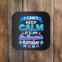 I Cant Keep Calm Its My Stepdaughter Birthday Bday Coaster thumb 0