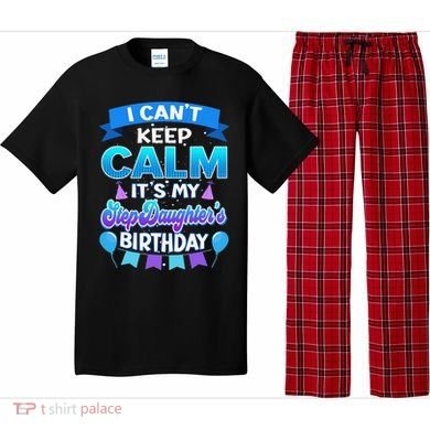I Cant Keep Calm Its My Stepdaughter Birthday Bday Pajama Set