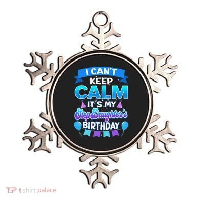 I Cant Keep Calm Its My Stepdaughter Birthday Bday Ornament