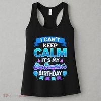 I Cant Keep Calm Its My Stepdaughter Birthday Bday Women's Tank Top thumb 3