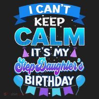 I Cant Keep Calm Its My Stepdaughter Birthday Bday Hat thumb 2