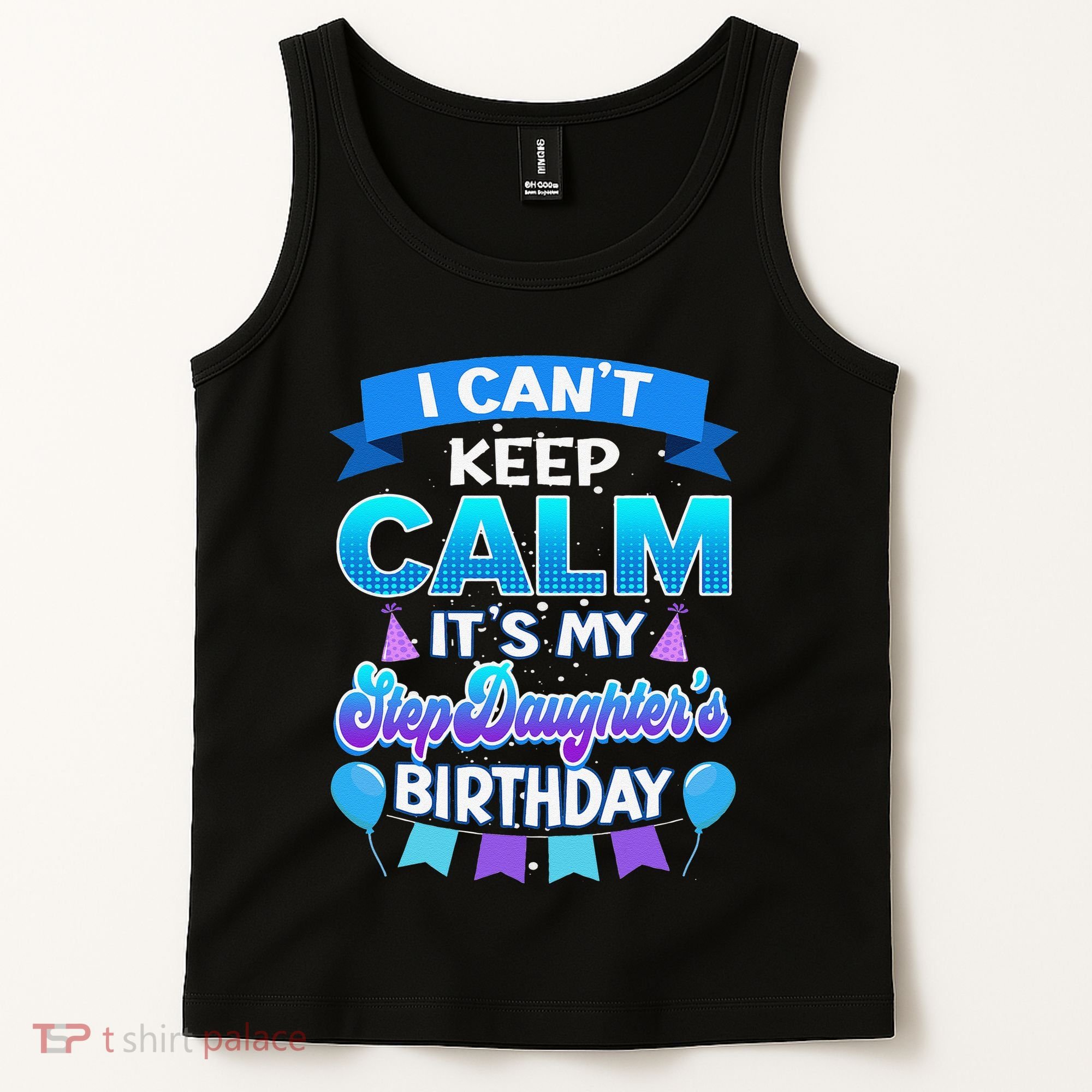 I Cant Keep Calm Its My Stepdaughter Birthday Bday Tank Top