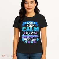 I Cant Keep Calm Its My Stepdaughter Birthday Bday Women's T-Shirt thumb 4