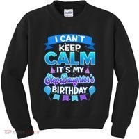 I Cant Keep Calm Its My Stepdaughter Birthday Bday Kids Sweatshirt thumb 0